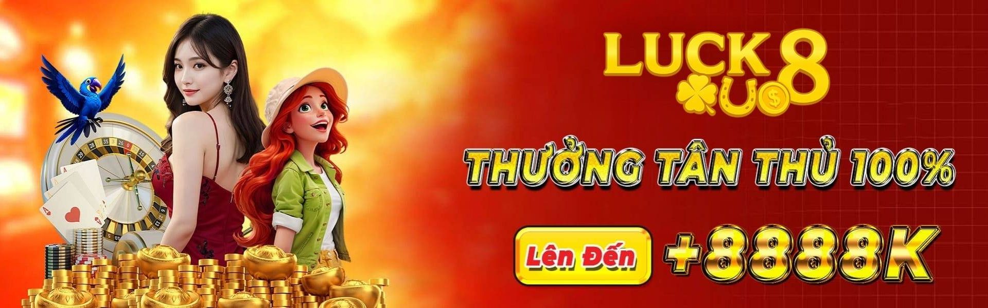 banner luck8 thưởng tân thủ lên đến 8888k